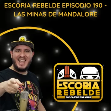Ep 190 – Las minas de Mandalore