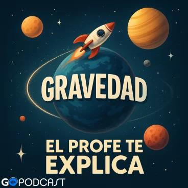 ¿Qué es la Gravedad?